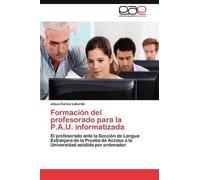 Formación Del Profesorado Para La P.A.U. Informatizada