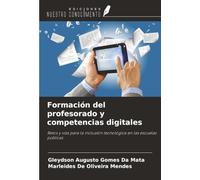 Formación del profesorado y competencias digitales: Retos y vías para la inclusión tecnológica en las escuelas públicas