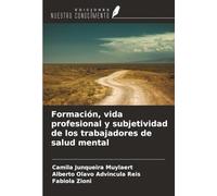 Formación, vida profesional y subjetividad de los trabajadores de salud mental