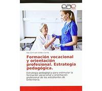 Formación Vocacional Y Orientación Profesional. Estrategia Pedagógica.