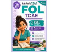 Formación y Orientación Laboral (FOL): 665 preguntas Tipo Test Comentadas para TCAE y Pruebas Libres