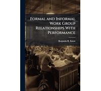 Formal and Informal Work Group Relationships With Performance