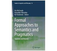 Formal Approaches To Semantics And Pragmatics