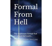 Formal From Hell: The nightmare formal that no school-kid wants...