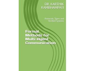 Formal Methods for Multi-Agent Communication: Protocols, Types and Verified Systems