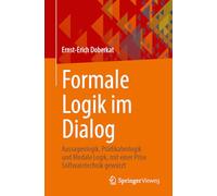 Formale Logik im Dialog: Aussagenlogik, Prädikatenlogik und Modale Logik, mit einer Prise Softwaretechnik gewürzt