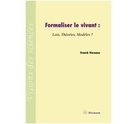 Formaliser le vivant Lois, théories, modèles ? - Franck Varenne - Hermann - broché - Essai
