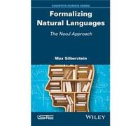 Formalizing Natural Languages: The Nooj Approach (Cognitive Science) (Hardcover) Max Silberztein, (Auteur)