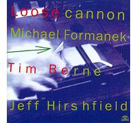 Formanek, Michael - Loose Cannon (Bass)