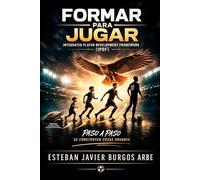 FORMAR PARA JUGAR: Integrated Player Development Framework