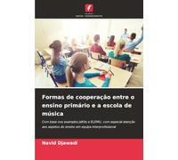 Formas de cooperação entre o ensino primário e a escola de música: Com base nos exemplos JeKits e ELEMU, com especial atenção aos aspetos do ensino em equipa interprofissional