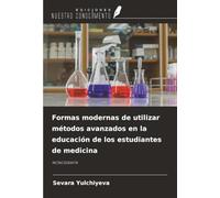Formas modernas de utilizar métodos avanzados en la educación de los estudiantes de medicina: MONOGRAFÍA