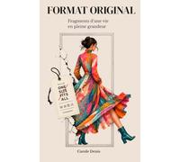 Format original: Fragments d'une vie en pleine grandeur
