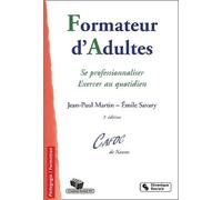 Formateur d'adultes : Se professionnaliser - Exercer au quotidien