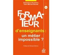 Formateur d'enseignants, un métier impossible ? Dominique Bucheton (Auteur), Richard Etienne (Préface), Yann Mercier-Brunel (Auteur)