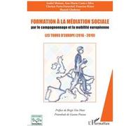 Formation à la médiation sociale par le compagnonnage et la mobilité européeenne André Moisan (Auteur), Ana Maria Costa e Silva (Auteur), Clarisse Faria-Fortecoëf (Auteur), Francine Kinet (Auteur), Ha