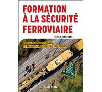 Formation à la sécurité ferroviaire Circulation des trains et maintenance des installations - Didier Janssoone - Dunod - broché - Scolaire / Universitaire
