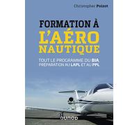 Formation à l'aéronautique: Tout le programme du BIA, préparation au LAPL et au PPL