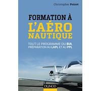 Formation à l'aéronautique - Tout le programme du BIA, préparation au LAPL et au PPL: Tout le programme du BIA, préparation au LAPL et au PPL