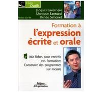 Formation À L'expression Écrite Et Orale: 100 Fiches Pour Enrichir Vos Formations. Contruire Des Programmes Sur Mesure.