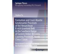 Formation And Crust-Mantle Geodynamic Processes Of The Neoarchean K-Rich Granitoid Belt In The Southern Range Of Eastern Hebei-Western Liaoning Provinces, North China Craton