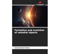 Formation and evolution of celestial objects