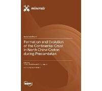 Formation And Evolution Of The Continental Crust In North China Craton During Precambrian