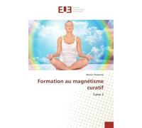 Formation au magnétisme curatif Tome 3 - Manon Desserme - Universitaires Europeennes - broché - Etude