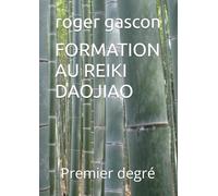 FORMATION AU REIKI DAOJIAO: Premier degré