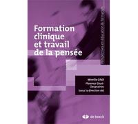 Formation clinique et travail de la pensée 2008 - Mireille Cifali Bega - De Boeck Supérieur - broché - Essai