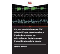 Formation de faisceaux GSC adaptatifs par sous-bandes à l'aide d'un réseau de microphones linéaires pour l'amplification de la parole