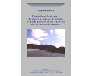 Formation de la structure de propre pensée sur le principe de l'auto-guérison et sur le principe du contrôle des événements.