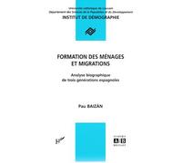 Formation des menages et migrations analyse biographique de trois generations d'espagnols - BAIZAN PAU - Academia Eds - broché - Livre