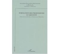 Formation des professeurs et identité Année de la recherche en Sciences de l'Education 2004 - Collectif - L'harmattan - broché - Essai