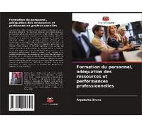 Formation Du Personnel, Adéquation Des Ressources Et Performances Professionnelles