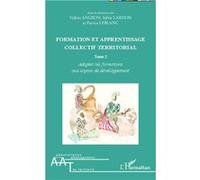 Formation et apprentissage collectif territorial (Tome 2) Administration et Aménagement du Territoire - Sylvie Lardon - L'harmattan - broché - Etude