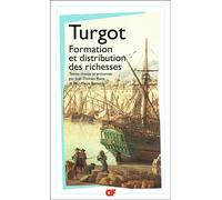 Turgot – Formation et distribution des richesses – Éd. Joël-Thomas Ravix & Paul-Marie Romani