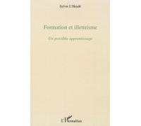 Formation et illettrisme Un possible apprentissage - Sylvie L'Heudé - L'harmattan - broché - Essai
