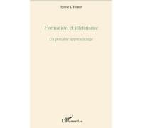 Formation et illettrisme Un possible apprentissage - Sylvie L'Heudé - L'harmattan - broché - Essai