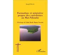 Formation et ministère propre des catéchistes au Mai-Ndombe L'héritage de l'abbé Basile Mputu Nzemba - Joseph Belepe - L'harmattan - broché - Essai
