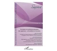 Savoirs N° 47/2018 - Formation Et Professionnalisation Des Ingénieurs - Articulations Et Tensions