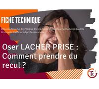 Formation #Fichetechnique - Oser lâcher prise : Comment se détacher et prendre du recul ?
