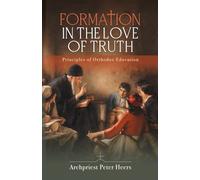 Formation in the Love of Truth: Principles of Orthodox Education