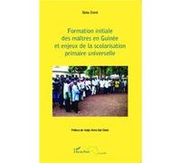 Formation Initiale Des Maîtres En Guinée Et Enjeux De La Scolarisation Primaire Universelle