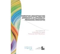 Formation linguistique des apprenants allophones et pédagogies innovantes - Antonella Corvaglia - Archives Contemporaines - broché - Etude
