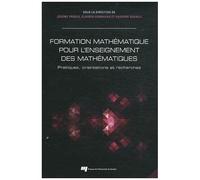 Formation Mathématique Pour L'enseignement Des Mathématiques - Pratiques, Orientations Et Recherches