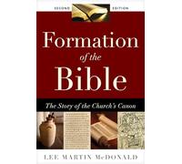 Formation of the Bible: The Story of the Church’s Canon
