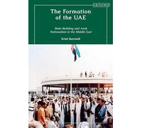 Formation of the UAE, The: State-Building and Arab Nationalism in the Middle East