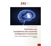 Formation par compétence des assistants enseignants à l'université La plus-value pédagogique d'une formation à distance - Spartacus Munyemo - Universitaires Europeennes - broché - Livre