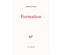 Formation - Pierre Guyotat - Gallimard - broché - Roman